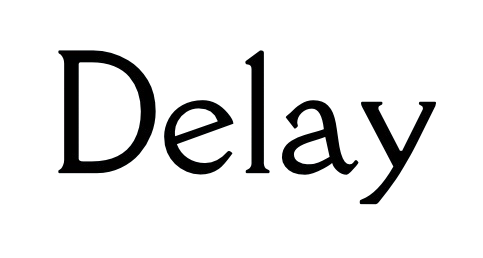 Delay